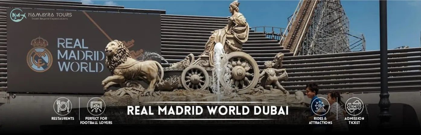 Real Madrid World Dubai Tickets