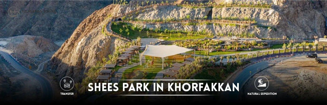 Best Dubai Shees Park in Khor Fakkan